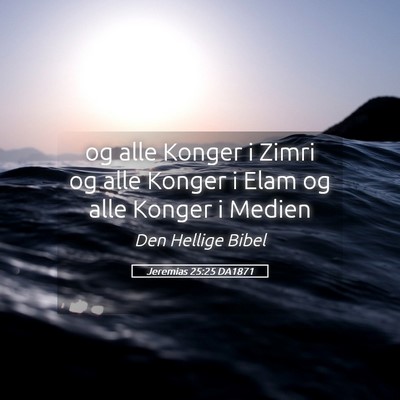 Picture 05 - Jeremias 25:25 DA1871 - og alle Konger i Zimri og alle Konger i Elam og - Bible Verse Picture
