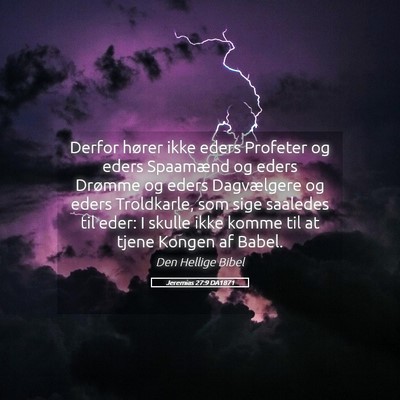 Picture 05 - Jeremias 27:9 DA1871 - Derfor hører ikke eders Profeter og eders - Bible Verse Picture