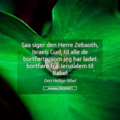 Picture 05 - Jeremias 29:4 DA1871 - Saa siger den Herre Zebaoth, Israels Gud, til - Bible Verse Picture