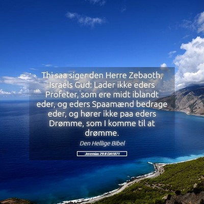 Picture 05 - Jeremias 29:8 DA1871 - Thi saa siger den Herre Zebaoth, Israels Gud: - Bible Verse Picture
