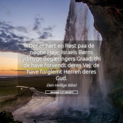 Picture 05 - Jeremias 3:21 DA1871 - Der er hørt en Røst paa de nøgne Høje, - Bible Verse Picture