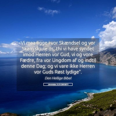 Picture 05 - Jeremias 3:25 DA1871 - Vi maa ligge i vor Skændsel og vor Skam skjule - Bible Verse Picture