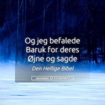 Picture 05 - Jeremias 32:13 DA1871 - Og jeg befalede Baruk for deres Øjne og - Bible Verse Picture