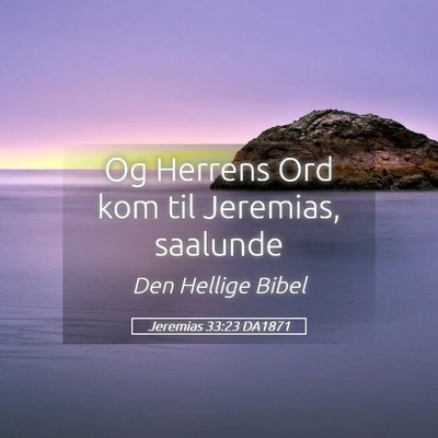 Picture 05 - Jeremias 33:23 DA1871 - Og Herrens Ord kom til Jeremias, - Bible Verse Picture
