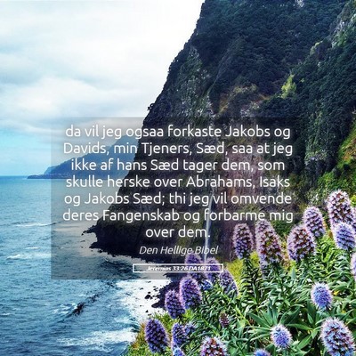 Picture 05 - Jeremias 33:26 DA1871 - da vil jeg ogsaa forkaste Jakobs og Davids, min - Bible Verse Picture