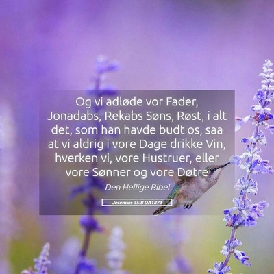 Picture 05 - Jeremias 35:8 DA1871 - Og vi adløde vor Fader, Jonadabs, Rekabs Søns, - Bible Verse Picture