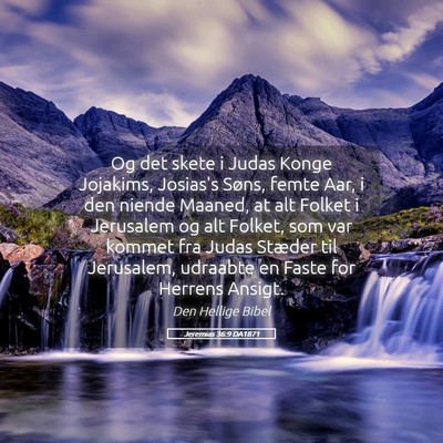 Picture 05 - Jeremias 36:9 DA1871 - Og det skete i Judas Konge Jojakims, Josias's - Bible Verse Picture