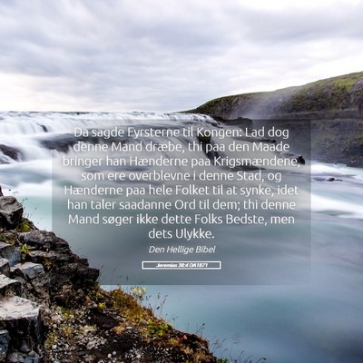 Picture 05 - Jeremias 38:4 DA1871 - Da sagde Fyrsterne til Kongen: Lad dog denne Mand - Bible Verse Picture