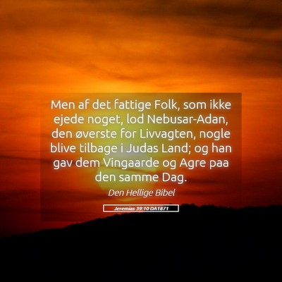 Picture 05 - Jeremias 39:10 DA1871 - Men af det fattige Folk, som ikke ejede noget, - Bible Verse Picture