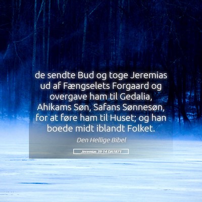 Picture 05 - Jeremias 39:14 DA1871 - de sendte Bud og toge Jeremias ud af Fængselets - Bible Verse Picture