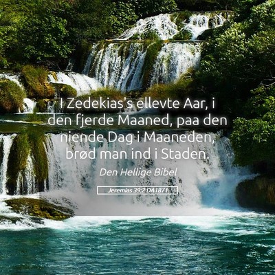 Picture 05 - Jeremias 39:2 DA1871 - I Zedekias's ellevte Aar, i den fjerde Maaned, - Bible Verse Picture