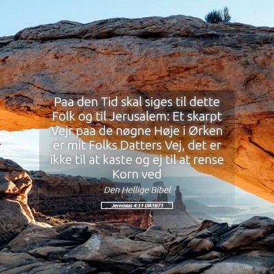 Picture 05 - Jeremias 4:11 DA1871 - Paa den Tid skal siges til dette Folk og til - Bible Verse Picture