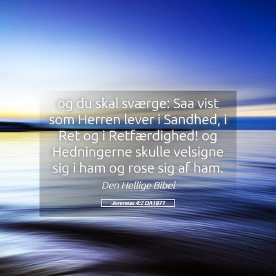 Picture 05 - Jeremias 4:2 DA1871 - og du skal sværge: Saa vist som Herren lever i - Bible Verse Picture