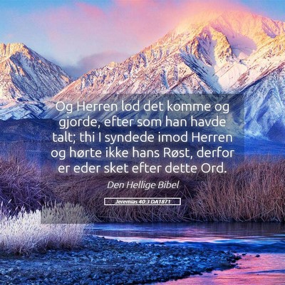 Picture 05 - Jeremias 40:3 DA1871 - Og Herren lod det komme og gjorde, efter som han - Bible Verse Picture