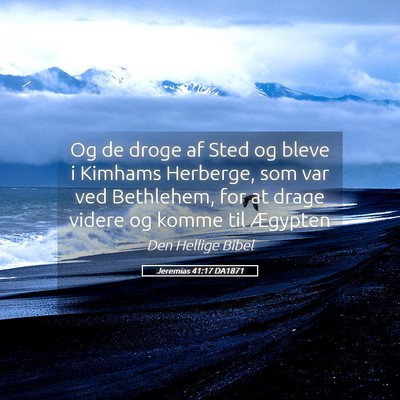 Picture 05 - Jeremias 41:17 DA1871 - Og de droge af Sted og bleve i Kimhams Herberge, - Bible Verse Picture