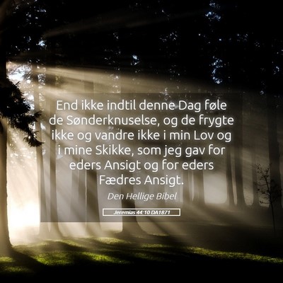 Picture 05 - Jeremias 44:10 DA1871 - End ikke indtil denne Dag føle de - Bible Verse Picture