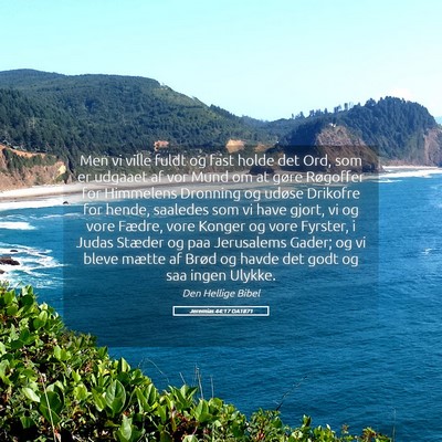 Picture 05 - Jeremias 44:17 DA1871 - Men vi ville fuldt og fast holde det Ord, som er - Bible Verse Picture