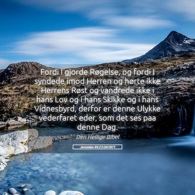 Picture 05 - Jeremias 44:23 DA1871 - Fordi I gjorde Røgelse, og fordi I syndede imod - Bible Verse Picture