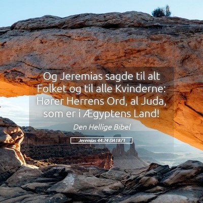 Picture 05 - Jeremias 44:24 DA1871 - Og Jeremias sagde til alt Folket og til alle - Bible Verse Picture