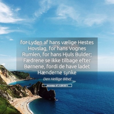 Picture 05 - Jeremias 47:3 DA1871 - for Lyden af hans vælige Hestes Hovslag, for - Bible Verse Picture
