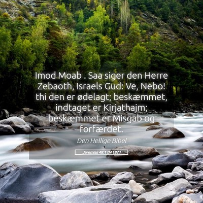 Picture 05 - Jeremias 48:1 DA1871 - Imod Moab . Saa siger den Herre Zebaoth, Israels - Bible Verse Picture