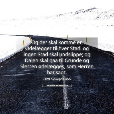 Picture 05 - Jeremias 48:8 DA1871 - Og der skal komme en Ødelægger til hver Stad, - Bible Verse Picture