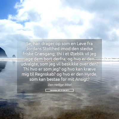 Picture 05 - Jeremias 49:19 DA1871 - Se, han drager op som en Løve fra Jordans - Bible Verse Picture