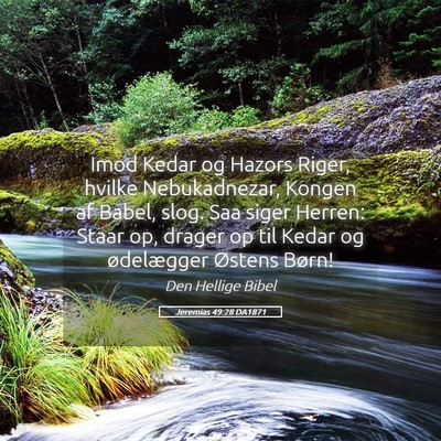 Picture 05 - Jeremias 49:28 DA1871 - Imod Kedar og Hazors Riger, hvilke Nebukadnezar, - Bible Verse Picture