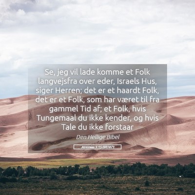 Picture 05 - Jeremias 5:15 DA1871 - Se, jeg vil lade komme et Folk langvejsfra over - Bible Verse Picture