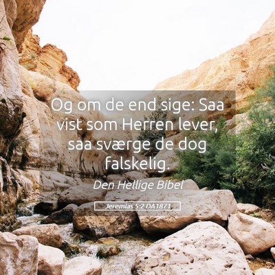 Picture 05 - Jeremias 5:2 DA1871 - Og om de end sige: Saa vist som Herren lever, saa - Bible Verse Picture