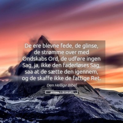 Picture 05 - Jeremias 5:28 DA1871 - De ere blevne fede, de glinse, de strømme over - Bible Verse Picture
