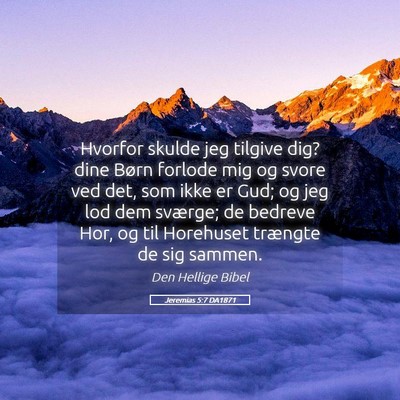 Picture 05 - Jeremias 5:7 DA1871 - Hvorfor skulde jeg tilgive dig? dine Børn - Bible Verse Picture