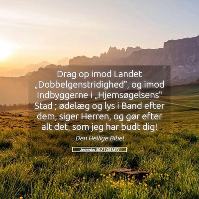 Picture 05 - Jeremias 50:21 DA1871 - Drag op imod Landet „Dobbelgenstridighed‟, og - Bible Verse Picture