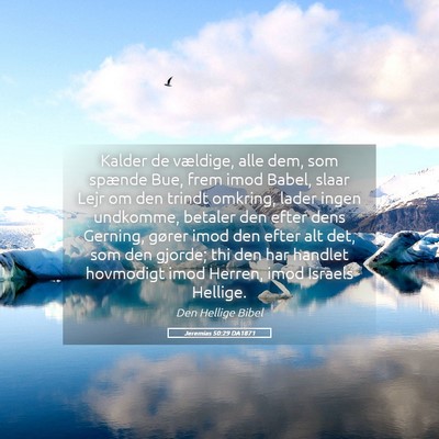 Picture 05 - Jeremias 50:29 DA1871 - Kalder de vældige, alle dem, som spænde Bue, - Bible Verse Picture