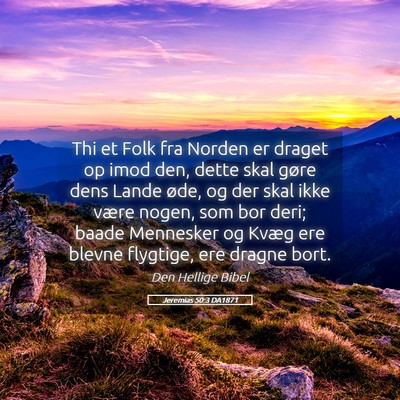 Picture 05 - Jeremias 50:3 DA1871 - Thi et Folk fra Norden er draget op imod den, - Bible Verse Picture