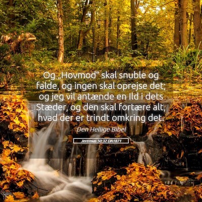 Picture 05 - Jeremias 50:32 DA1871 - Og „Hovmod‟ skal snuble og falde, og ingen - Bible Verse Picture