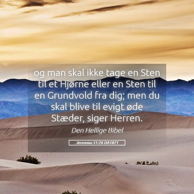Picture 05 - Jeremias 51:26 DA1871 - og man skal ikke tage en Sten til et Hjørne - Bible Verse Picture