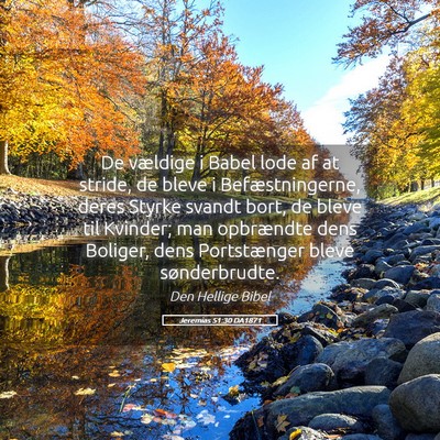 Picture 05 - Jeremias 51:30 DA1871 - De vældige i Babel lode af at stride, de bleve i - Bible Verse Picture