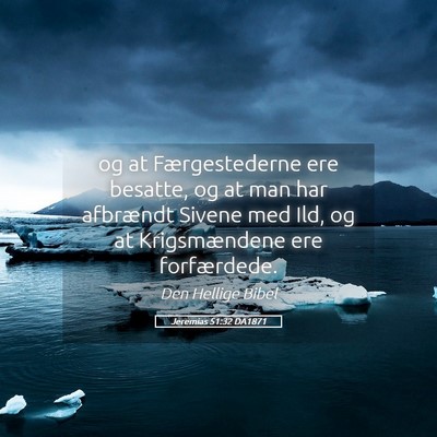 Picture 05 - Jeremias 51:32 DA1871 - og at Færgestederne ere besatte, og at man har - Bible Verse Picture