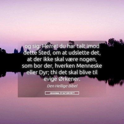 Picture 05 - Jeremias 51:62 DA1871 - og sig: Herre! du har talt imod dette Sted, om at - Bible Verse Picture