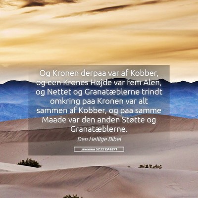 Picture 05 - Jeremias 52:22 DA1871 - Og Kronen derpaa var af Kobber, og een Krones - Bible Verse Picture