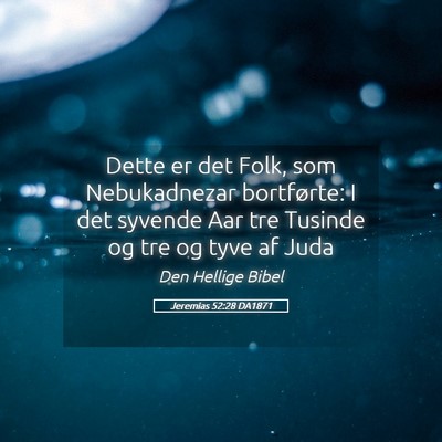 Picture 05 - Jeremias 52:28 DA1871 - Dette er det Folk, som Nebukadnezar bortførte: I - Bible Verse Picture