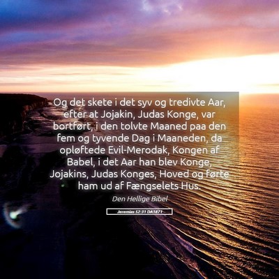Picture 05 - Jeremias 52:31 DA1871 - Og det skete i det syv og tredivte Aar, efter at - Bible Verse Picture
