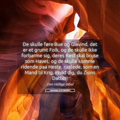 Picture 05 - Jeremias 6:23 DA1871 - De skulle føre Bue og Glavind, det er et grumt - Bible Verse Picture