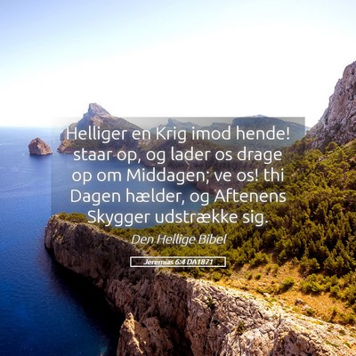 Picture 05 - Jeremias 6:4 DA1871 - Helliger en Krig imod hende! staar op, og lader - Bible Verse Picture