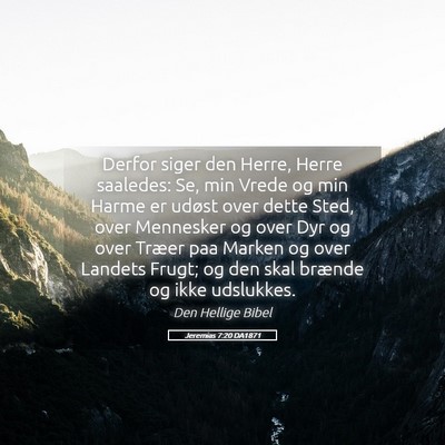 Picture 05 - Jeremias 7:20 DA1871 - Derfor siger den Herre, Herre saaledes: Se, min - Bible Verse Picture