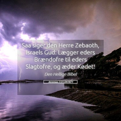 Picture 05 - Jeremias 7:21 DA1871 - Saa siger den Herre Zebaoth, Israels Gud: Lægger - Bible Verse Picture