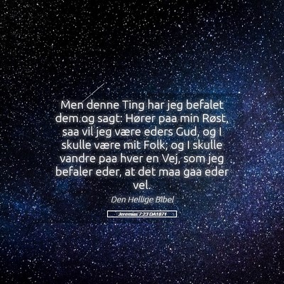 Picture 05 - Jeremias 7:23 DA1871 - Men denne Ting har jeg befalet dem og sagt: - Bible Verse Picture