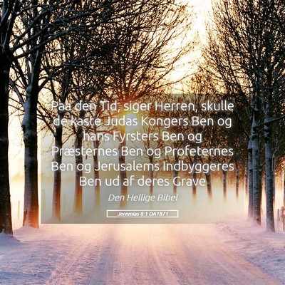 Picture 05 - Jeremias 8:1 DA1871 - Paa den Tid, siger Herren, skulle de kaste Judas - Bible Verse Picture