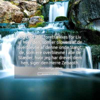 Picture 05 - Jeremias 8:3 DA1871 - Og Død skal foretrækkes for Liv af hver den, - Bible Verse Picture